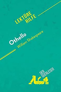 Othello von William Shakespeare (Lektürehilfe): Detaillierte Zusammenfassung, Personenanalyse und Interpretation