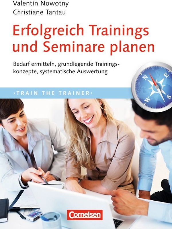 Trainerkompetenz / Erfolgreich Trainings und Seminare planen