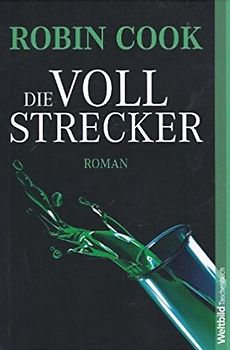 Die Vollstrecker - Robin Cook [Weltbild]