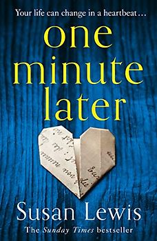 One Minute Later: the emotionally gripping thriller and Richard and Judy pick from the bestselling author My Lies, Your Lies