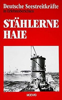 Deutsche Seestreitkräfte in Erlebnissen - Stählerne Haie [Taschenbuch]