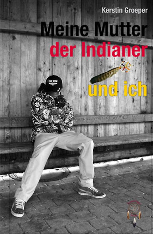 Meine Mutter, der Indianer und ich