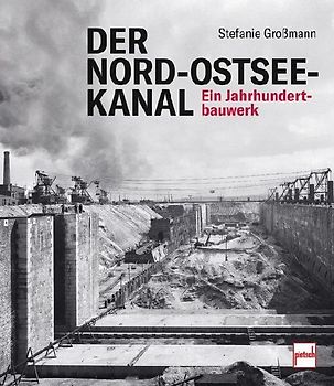 Der Nord-Ostsee-Kanal. Ein Jahrhundertbauwerk - Chronik einer Wasserstraße. Bau des Kanals, Hintergründe, Erweiterung, Leben der Arbeiter, Unfälle, Eröffnung