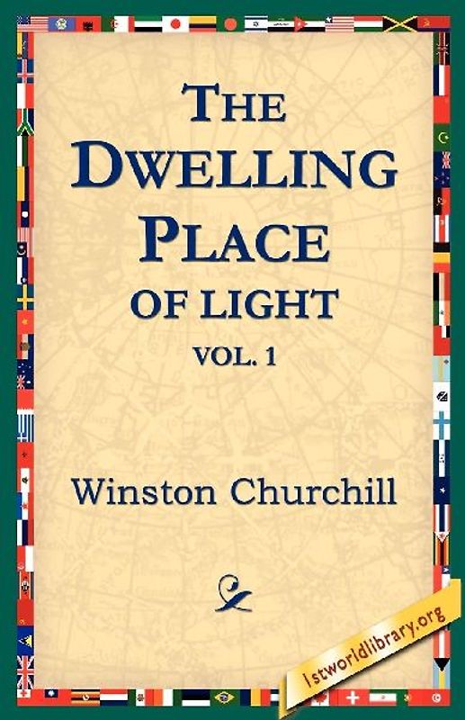 The Dwelling-Place of Light, Vol 1