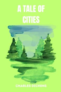 a tale of cities by charles dickens