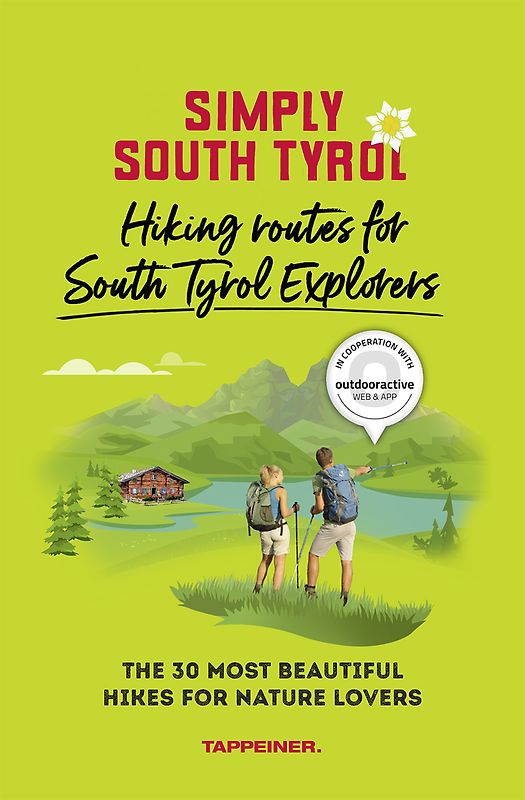 Simply South Tyrol: Hiking routes for South Tyrol Explorers