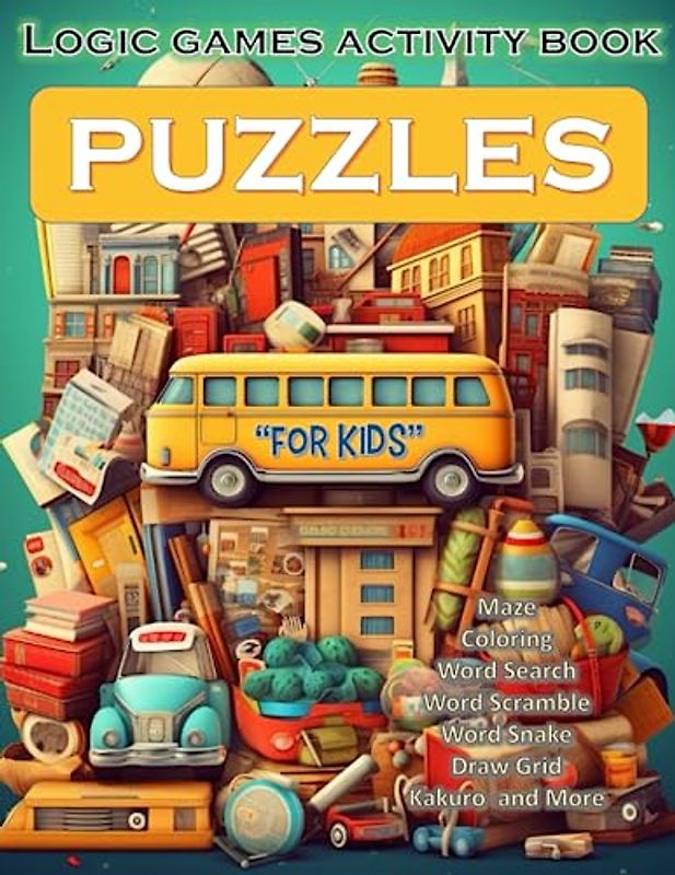 Logic Puzzles & Games Activity Book for Kids: For Kids 8 Years Old and Above who Love Brain Games
