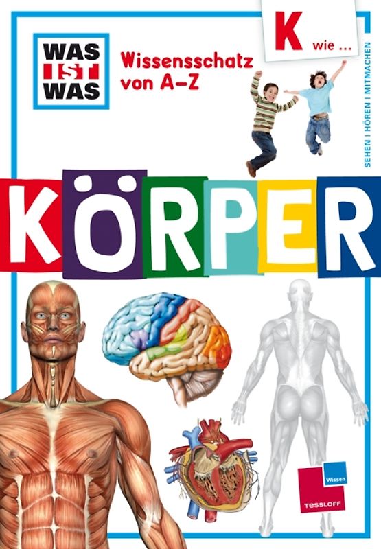 Was ist was Wissensschatz von A-Z: K wie ... Körper