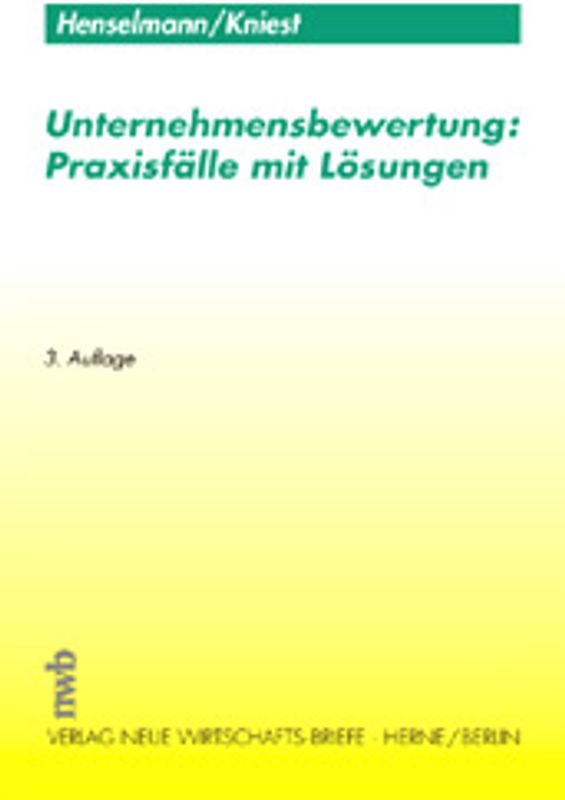 Unternehmensbewertung: Praxisfälle mit Lösungen
