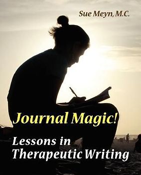 Journal Magic! Lessons in Therapeutic Writing
