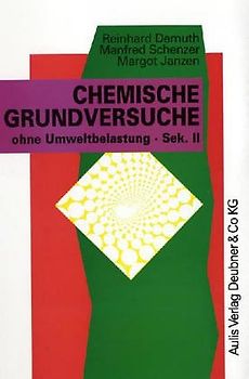 Chemische Grundversuche ohne Umweltbelastung Sek. II