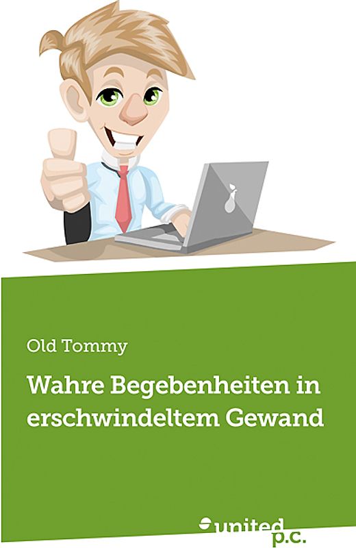 Wahre Begebenheiten in erschwindeltem Gewand