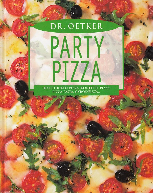 Party Pizza. Hot Chicken Pizza, Konfetti-Pizza, Pizza Pasta, Gyros-Pizza...