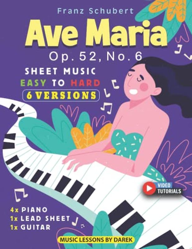 Ave Maria I Franz Schubert I 6 Versions - Sheet Music EASY to HARD: How to play Ave Maria (Op. 52, No. 6) I Video Tutorials I Most Beautiful Pieces of ... For Kids And Adults I Piano, Guitar and More