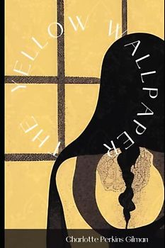 The Yellow Wallpaper (Illustrated Version)