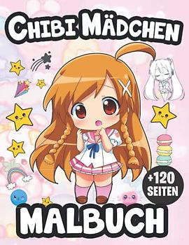 chibi mädchen malbuch (+120 SEITEN): Ein super süßes Malbuch für Mädchen, Teens und Tweens (Kawaii, Manga und Anime) Malbuch Teenager Mädchen, mit ... Manga Szenen, Kawaii Porträt Malbuch.