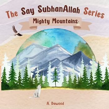 Mighty Mountains: The Say SubhanAllah Series