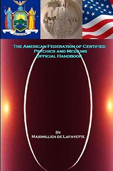 The American Federation of Certified Psychics and Mediums Official Handbook