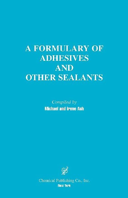 A Formulary of Adhesives and Other Sealants