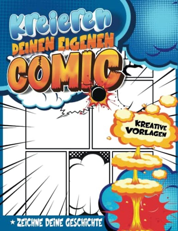 Kreative Comic Zeichnen Ab 10 Jahre Jungen: Comic-Skizzenbuch Aus Papier Mit Einzigartigen Vorlagen, Sprechblasen Und Platz Für Bilder Zum Schreiben Und Zeichnen