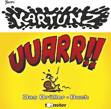 Das Brüller Buch - lustiges, nicht lustiges und echte Brüller von Yavou