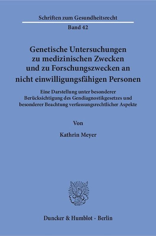 Genetische Untersuchungen zu medizinischen Zwecken und zu Forschungszwecken an nicht einwilligungsfähigen Personen.