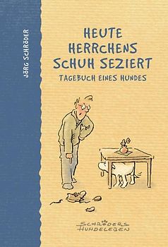 Heute Herrchens Schuh seziert. Tagebuch eines Hundes