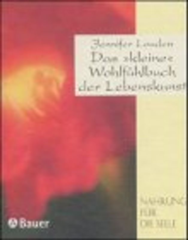 Das kleine Wohlfühlbuch der Lebenskunst