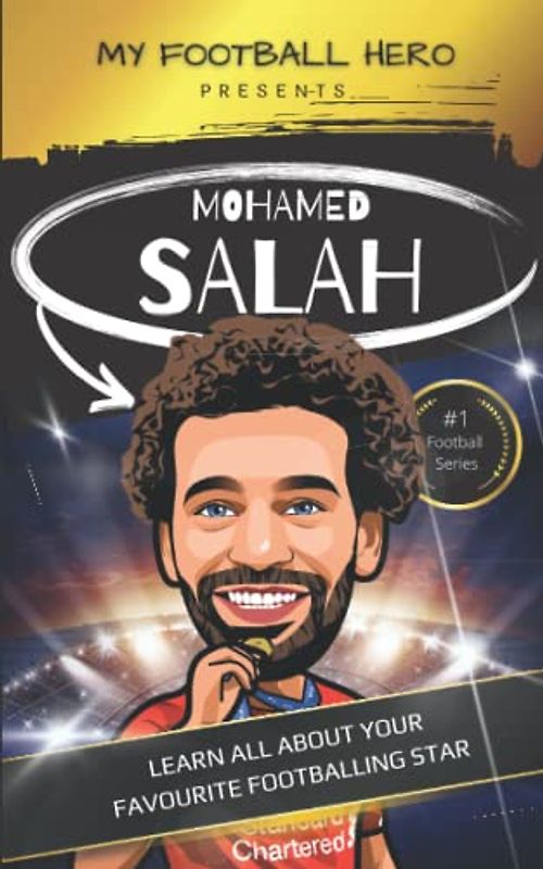 My Football Hero: Mohamed Salah Biography for kids aged 8-14: Learn all about your favourite footballing star (My Football Hero - Football Biographies for Kids)