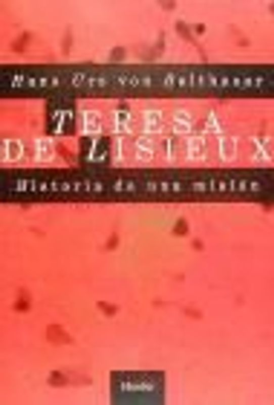 Teresa de Lisieux : historia de una misión