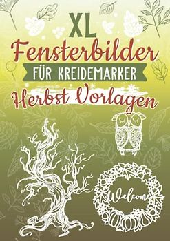 XL Fensterbilder für Kreidemarker Herbst Vorlagen: Fenstervorlagen für Kinder und Erwachsene - Kreative Halloween und Herbst Fensterdeko zum Bemalen ... Mit Kürbis, Hexe, Herbstblätter und Co