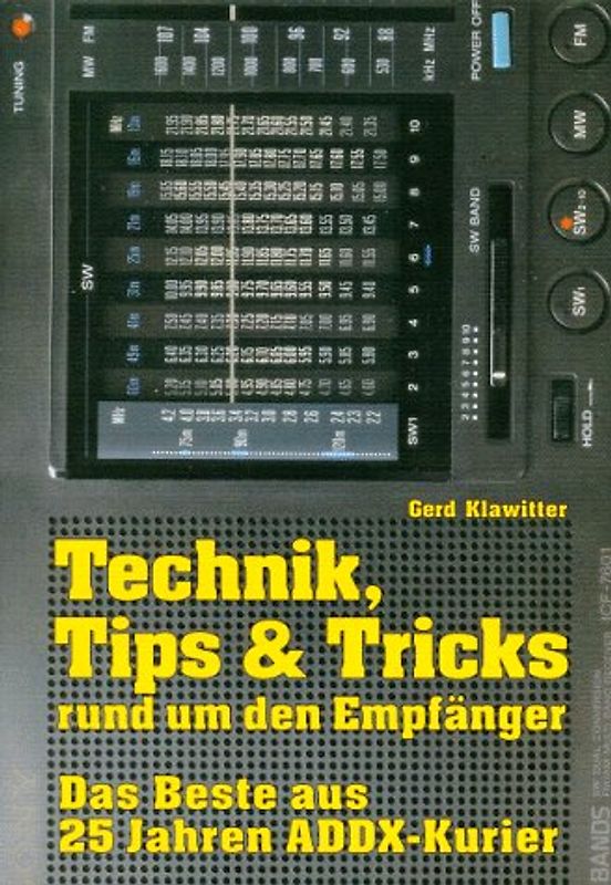Technik, Tips & Tricks rund um den Empfänger. Das Beste aus 25 Jahren ADDX-Kurier