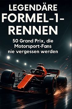 Legendäre Formel-1-Rennen
