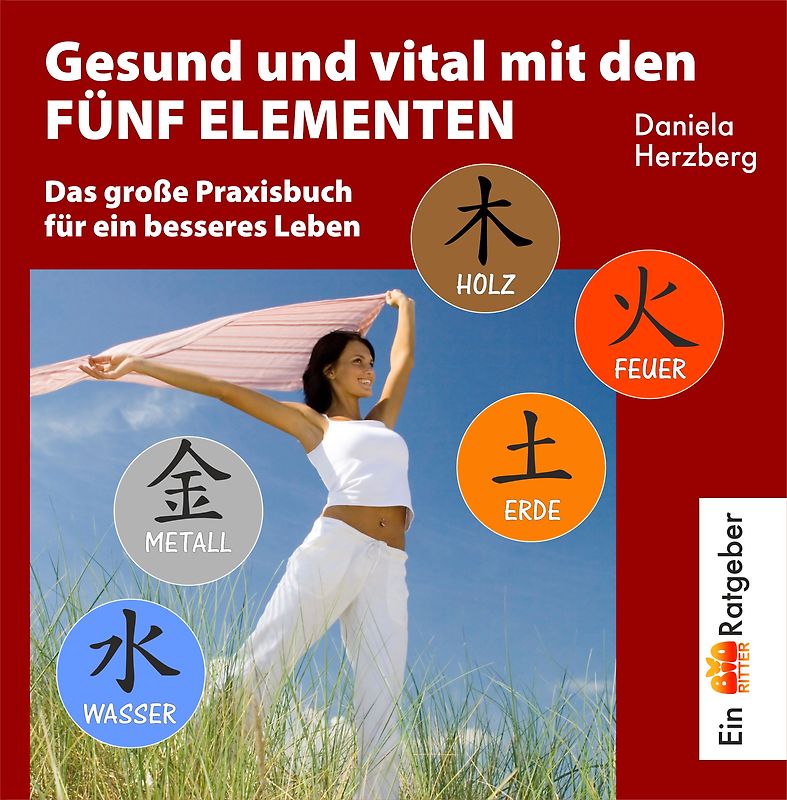 Gesund und vital mit den FÜNF ELEMENTEN