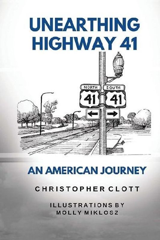Unearthing Highway 41 An American Journey