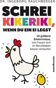 Schrei Kikeriki, wenn du ein Ei legst