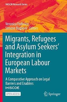 Migrants, Refugees and Asylum Seekers’ Integration in European Labour Markets