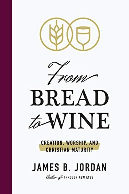 From Bread to Wine