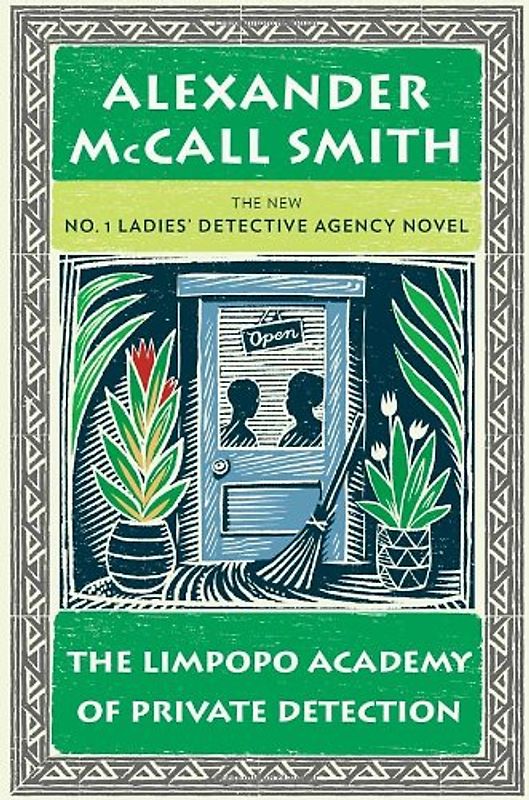 The Limpopo Academy of Private Detection: No. 1 Ladies' Detective Agency (13) - Alexander McCall Smith