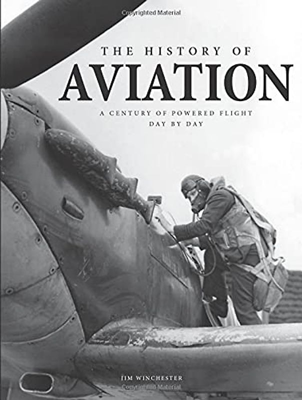 The History of Aviation: A Century of Powered Flight Day-by-Day (World History Timeline)