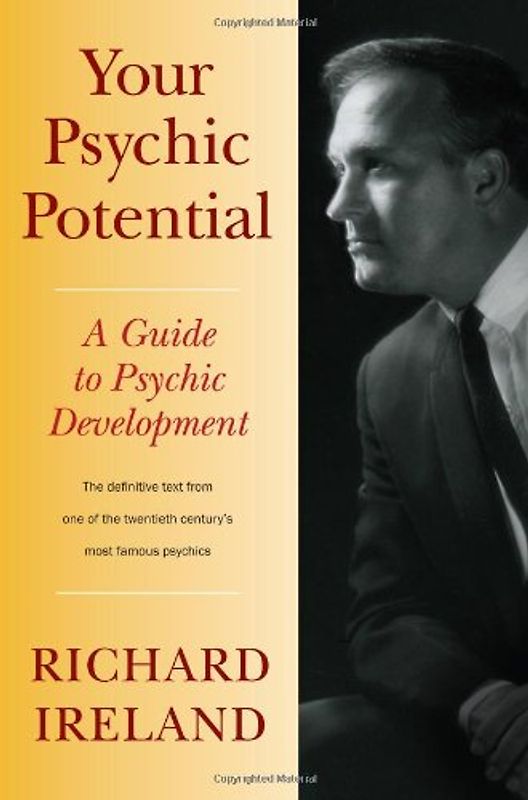 Your Psychic Potential: A Guide to Psychic Development - Richard Ireland
