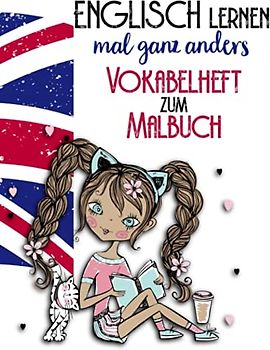 Englisch lernen ganz anders Vokabelheft zum Malbuch: Lernen mit Spaß und Kreativität ohne Zwang und Druck. Dieses Vokabelheft ist die perfekte ... Verben- Malbücher für Spaß und Kreativität)