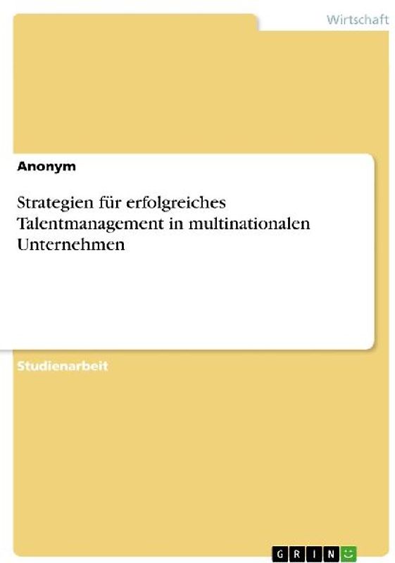 Strategien für erfolgreiches Talentmanagement in multinationalen Unternehmen