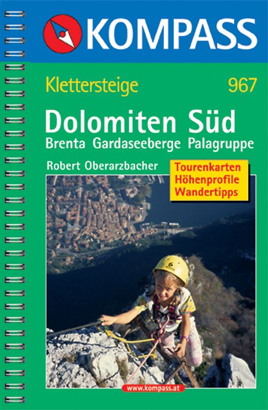 Dolomiten Süd, Klettersteige Brenta-Gardaseeberge-Palagruppe. Wanderbuch mit Tourenkarten, Höhenproflilen und Wandertipps