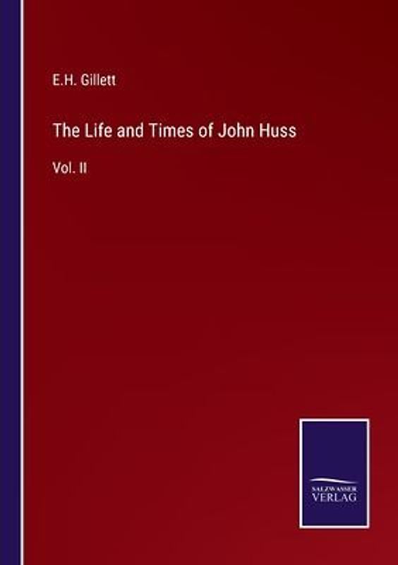 The Life and Times of John Huss