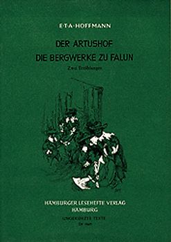 Der Artushof. Bergwerke zu Falun. Zwei Erzählungen