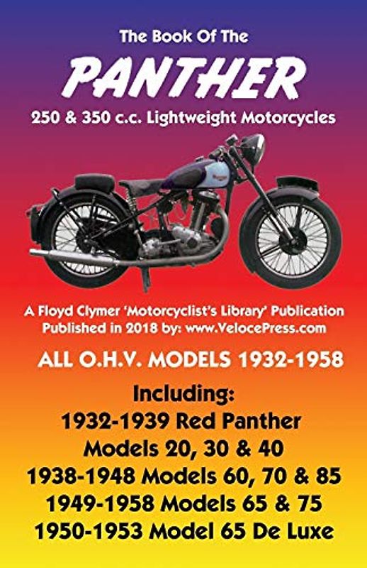 BOOK OF THE PANTHER 250 & 350 c.c. LIGHTWEIGHT MOTORCYCLES ALL O.H.V. MODELS 1932-1958