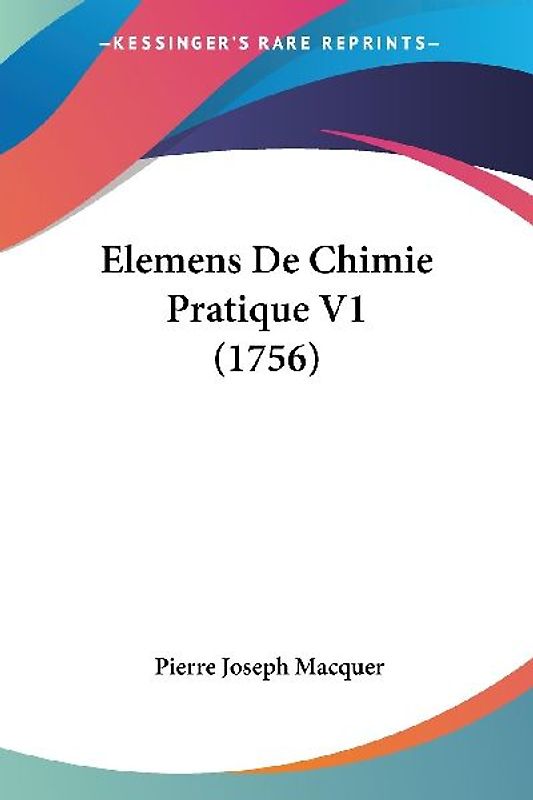 Elemens De Chimie Pratique V1 (1756)