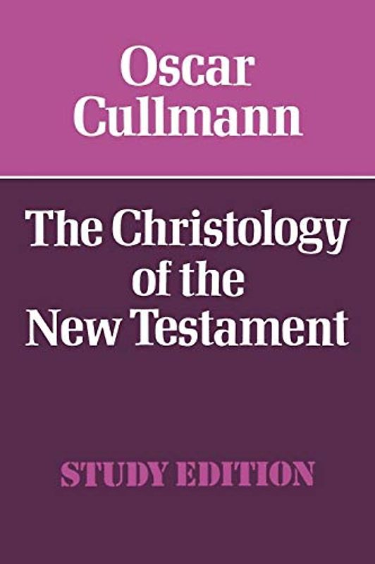 The Christology of the New Testament