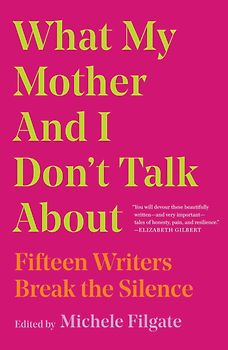 What My Mother and I Don't Talk About